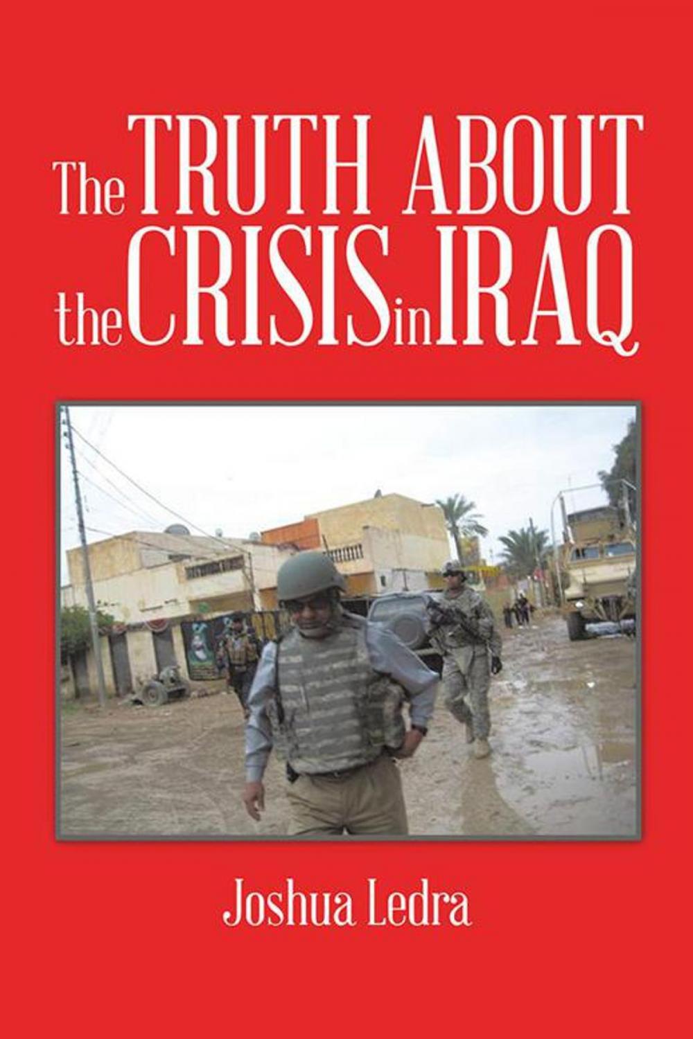 Big bigCover of The Truth About the Crisis in Iraq