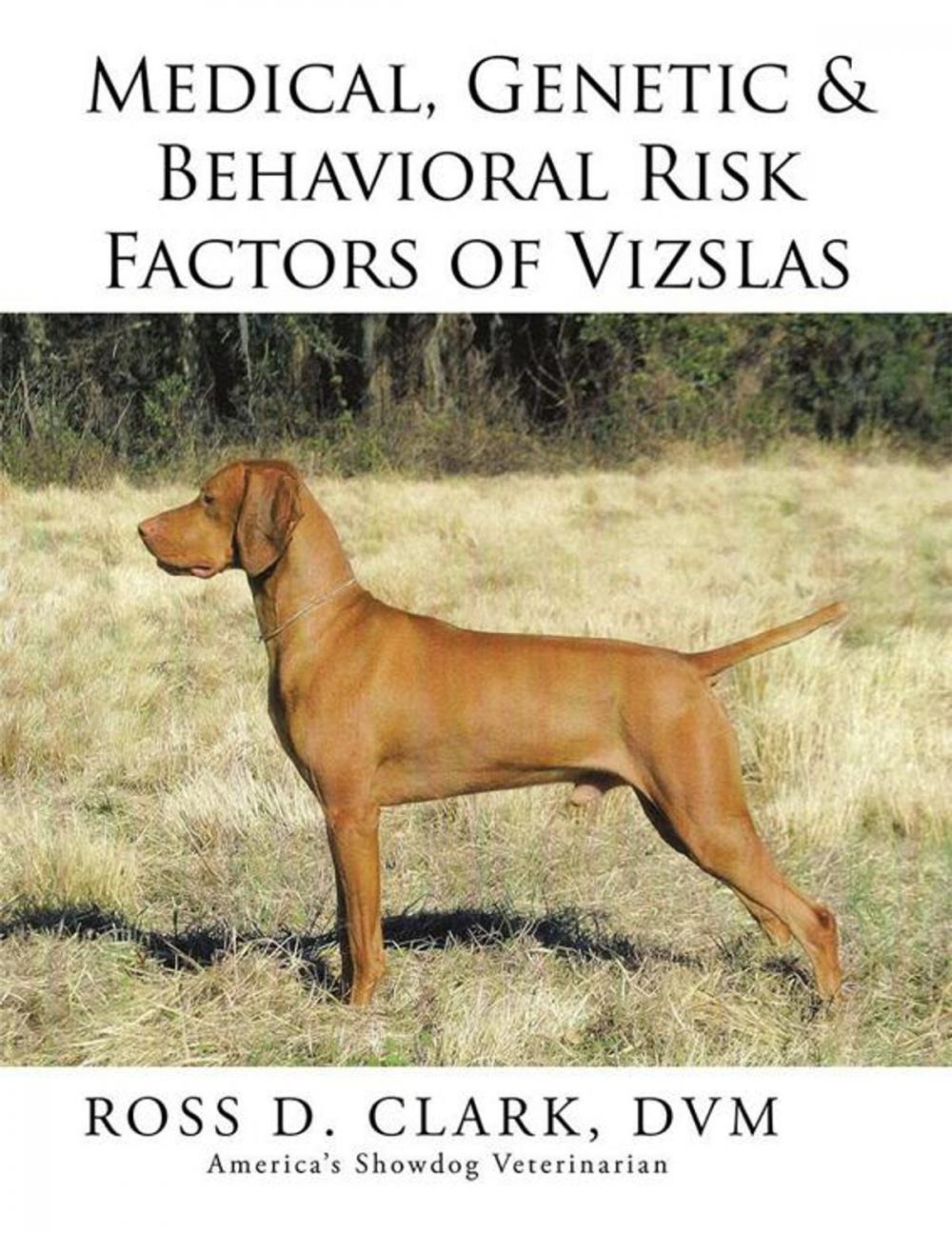 Big bigCover of Medical, Genetic & Behavioral Risk Factors of Vizslas