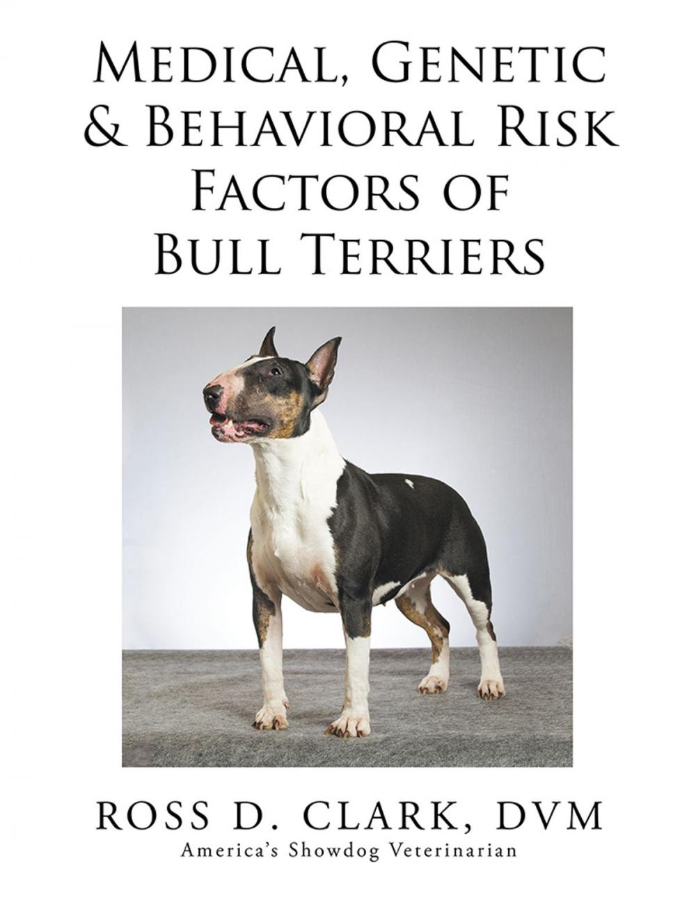 Big bigCover of Medical, Genetic & Behavioral Risk Factors of Bull Terriers