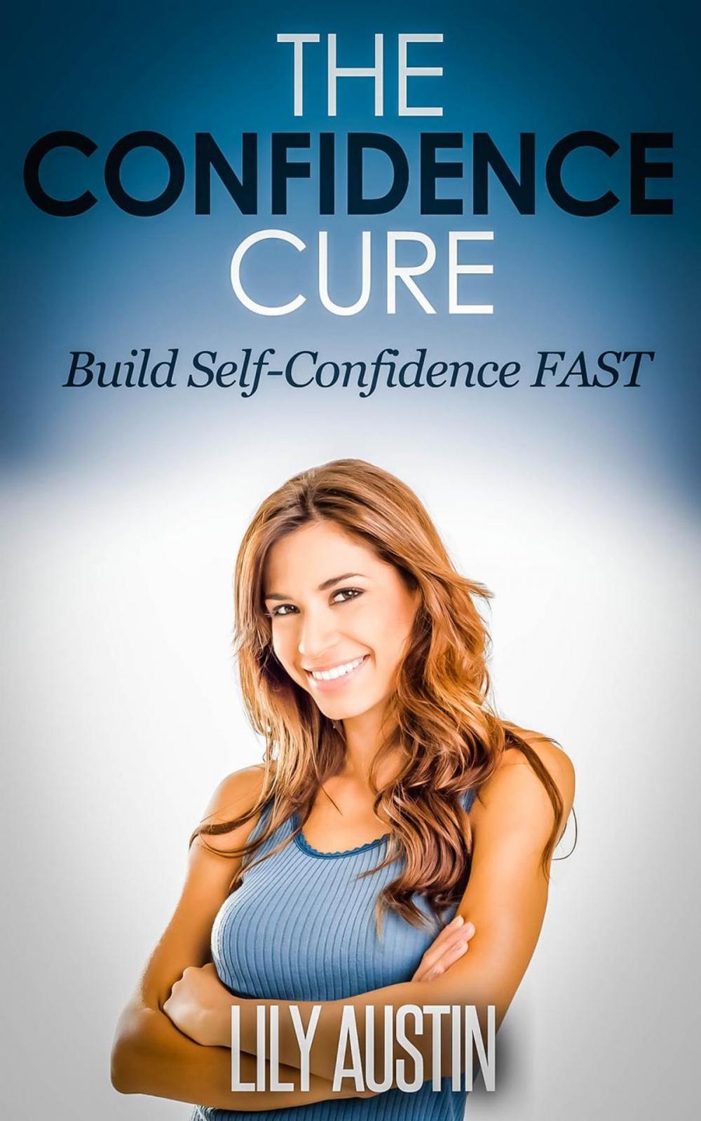 Big bigCover of The Confidence Cure - The Code of Building Self-Confidence FAST