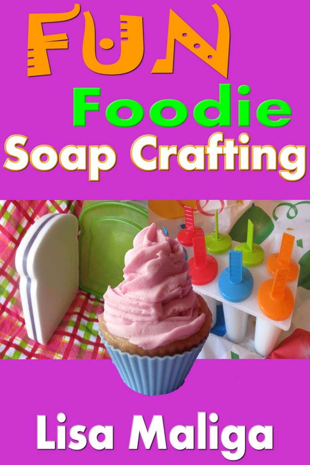 Big bigCover of Fun Foodie Soap Crafting