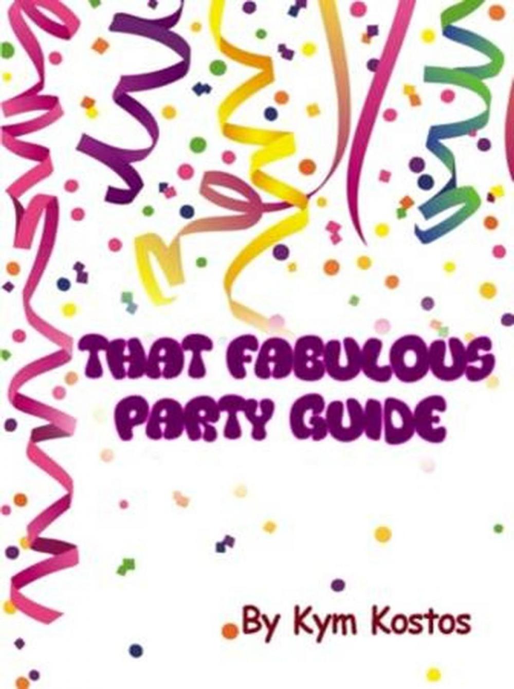 Big bigCover of That Fabulous Party Guide: How to Have a Fun Party Guide On a Budget!