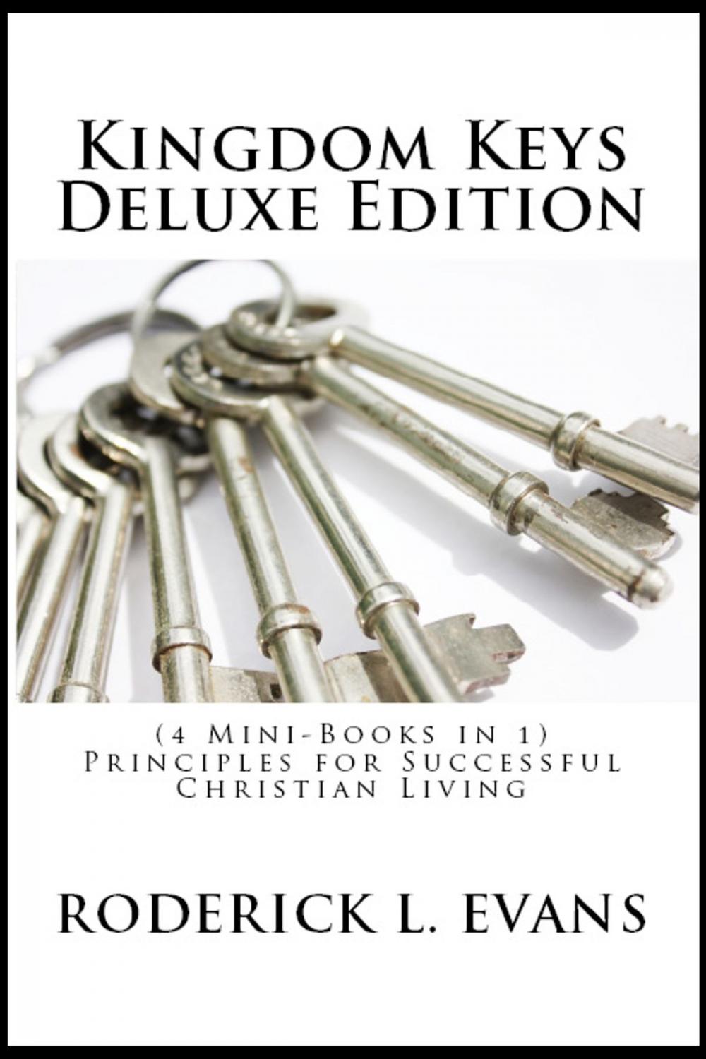 Big bigCover of Kingdom Keys Deluxe Edition (4 Mini-Books in 1): Principles for Successful Christian Living