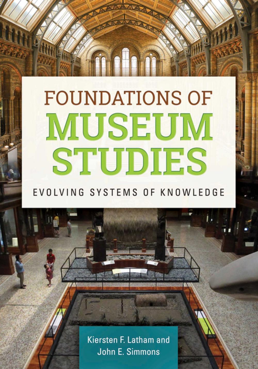 Big bigCover of Foundations of Museum Studies: Evolving Systems of Knowledge