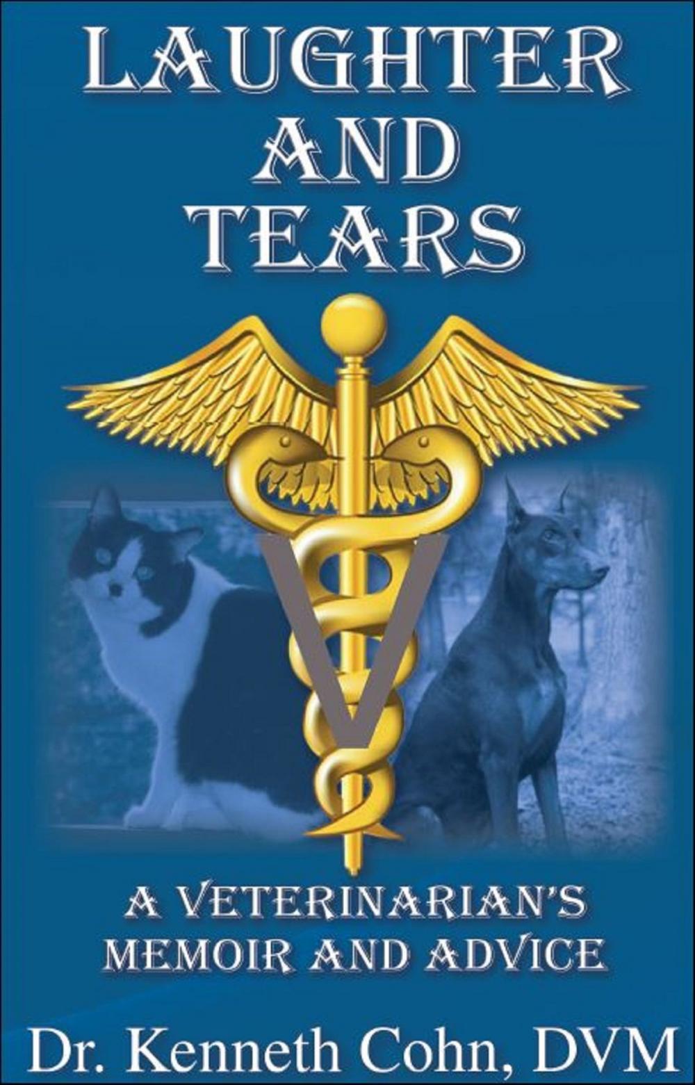 Big bigCover of Laughter and Tears “A Veterinarian’s Memoir and Advice”