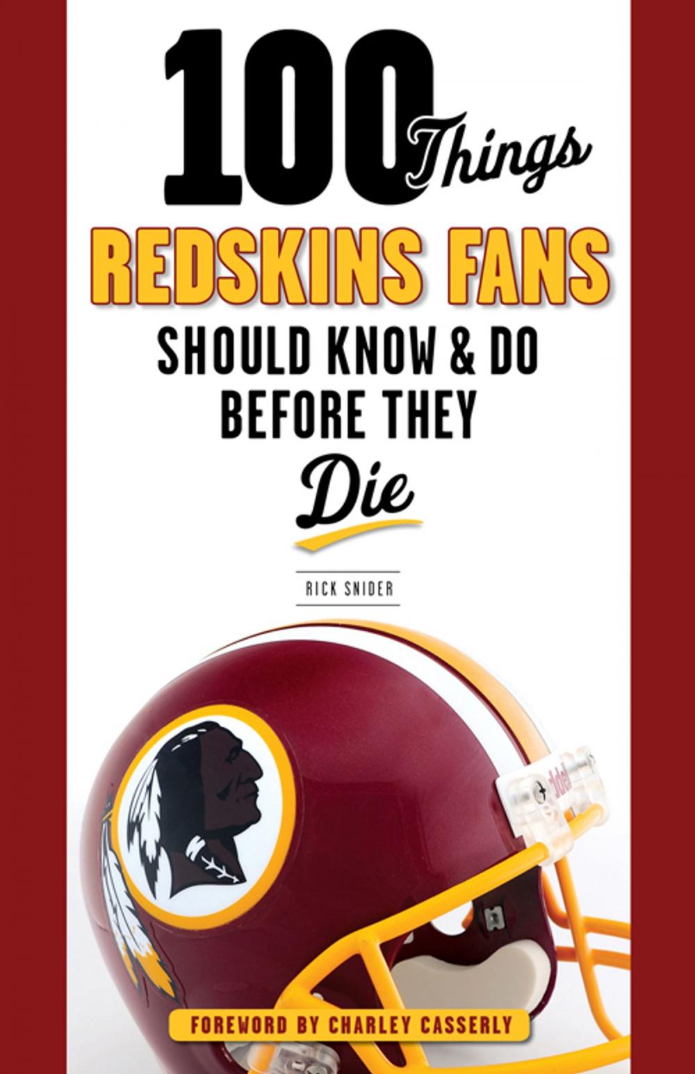 Big bigCover of 100 Things Redskins Fans Should Know & Do Before They Die