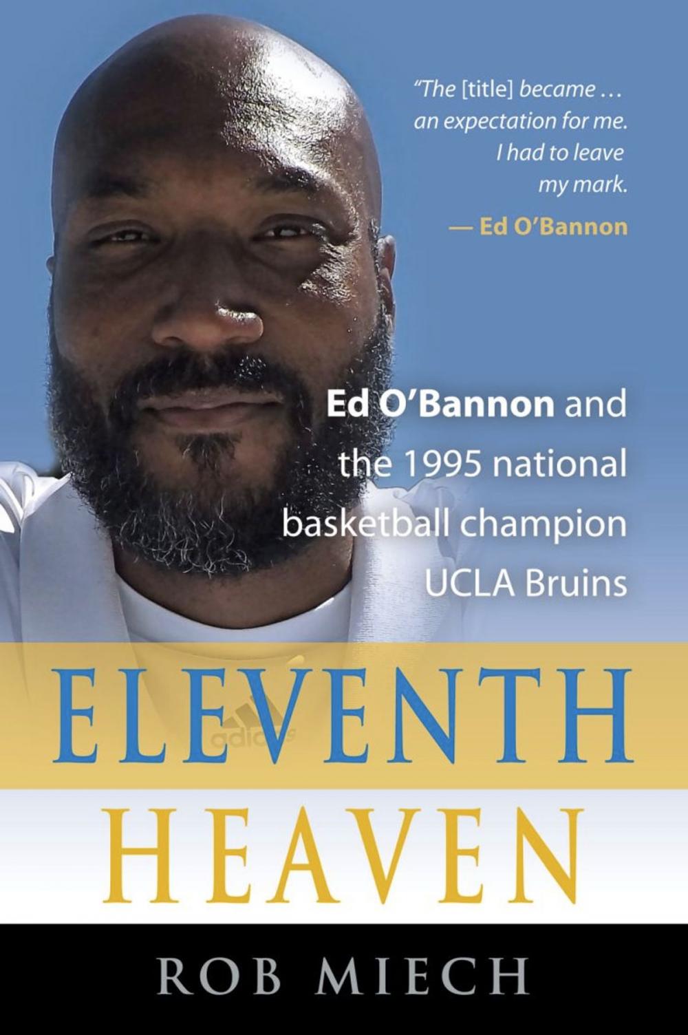 Big bigCover of ELEVENTH HEAVEN: Ed O'Bannon and the 1995 National Basketball Champion UCLA Bruins