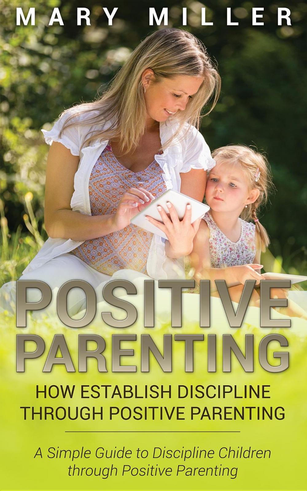 Big bigCover of Positive Parenting: How Establish Discipline through Positive Parenting