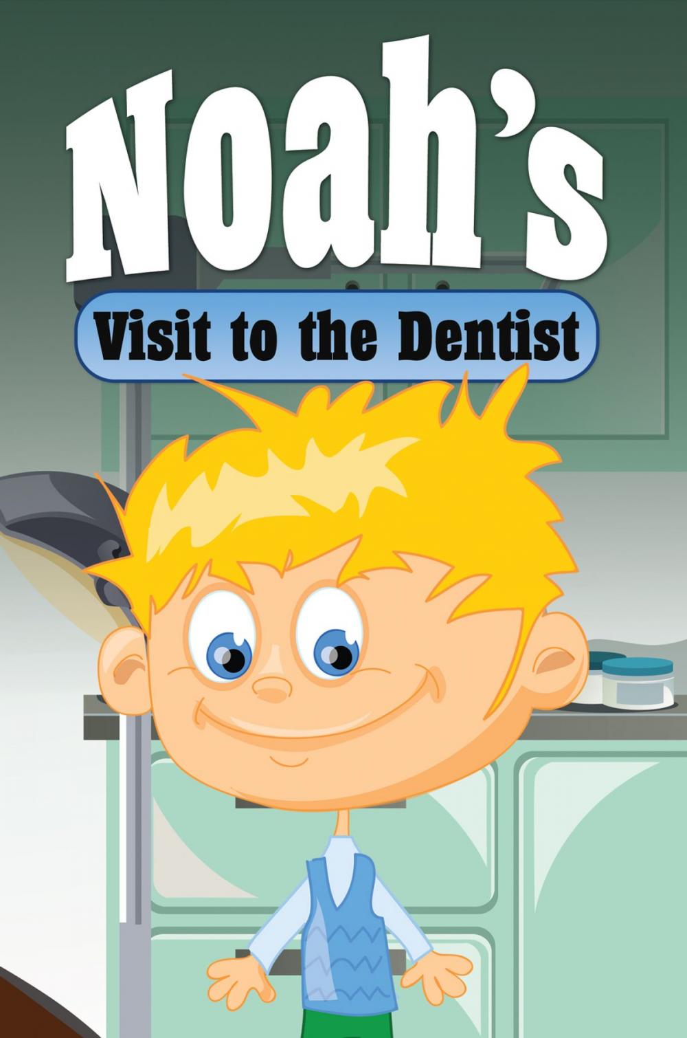 Big bigCover of Noah's Visit to the Dentist