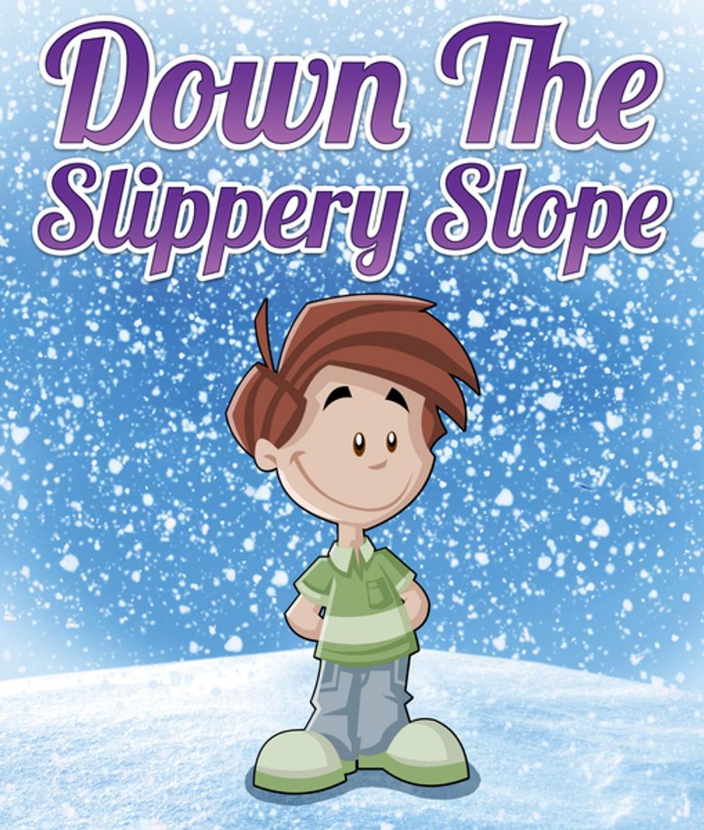 Big bigCover of Down The Slippery Slope