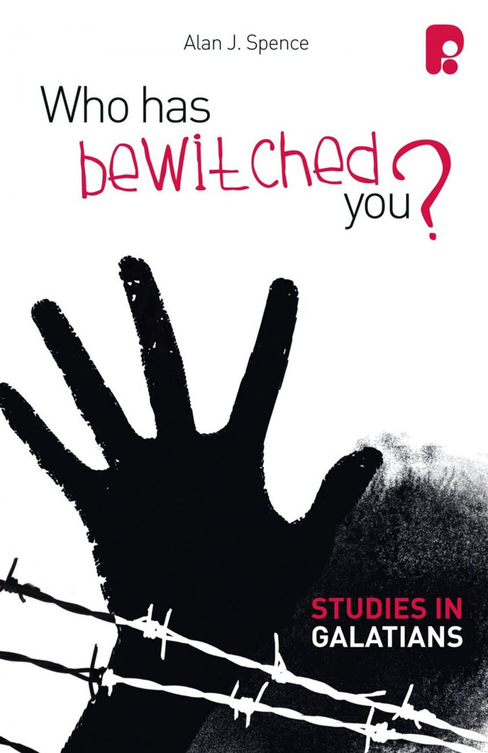 Big bigCover of Who Has Bewitched You? A Study in Galatians