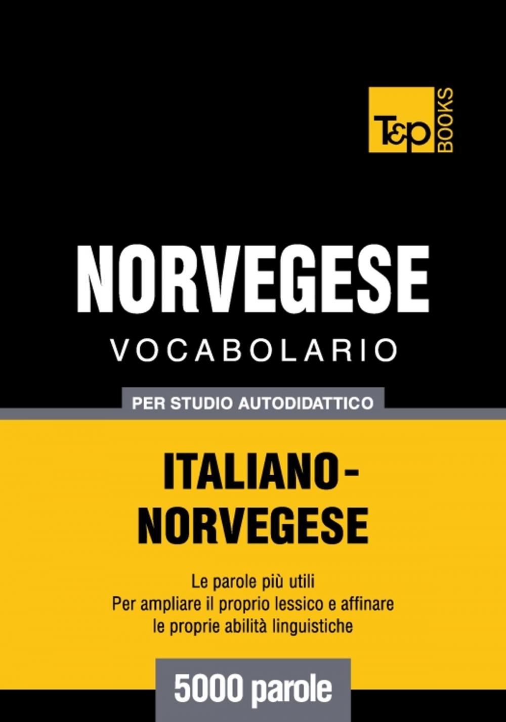 Big bigCover of Vocabolario Italiano-Norvegese per studio autodidattico - 5000 parole