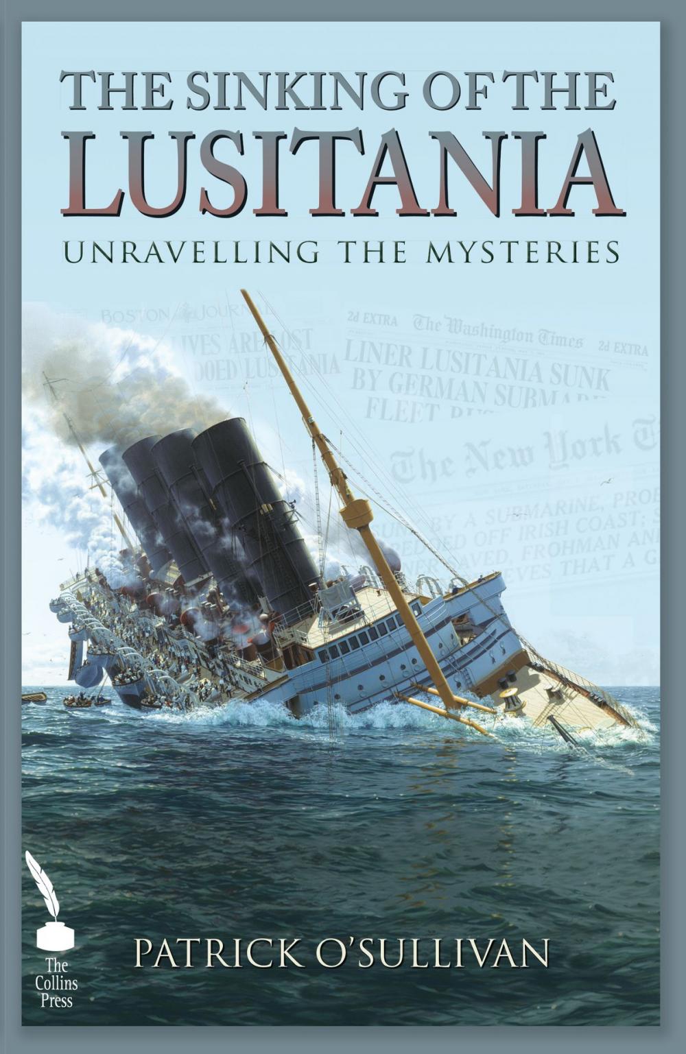 Big bigCover of The Sinking of the Lusitania: Unravelling the Mysteries