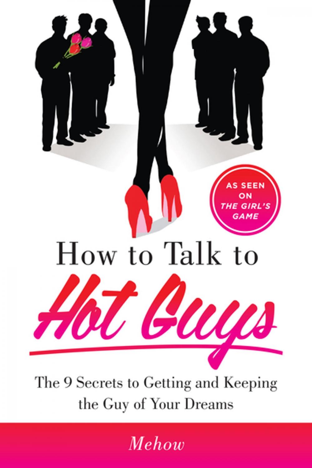 Big bigCover of How to Talk to Hot Guys