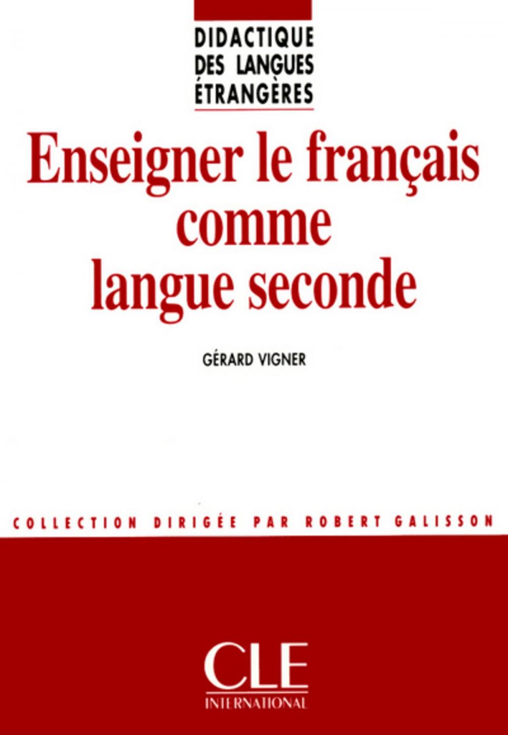 Big bigCover of Enseigner le français comme langue seconde - Didactique des langues étrangères - Ebook