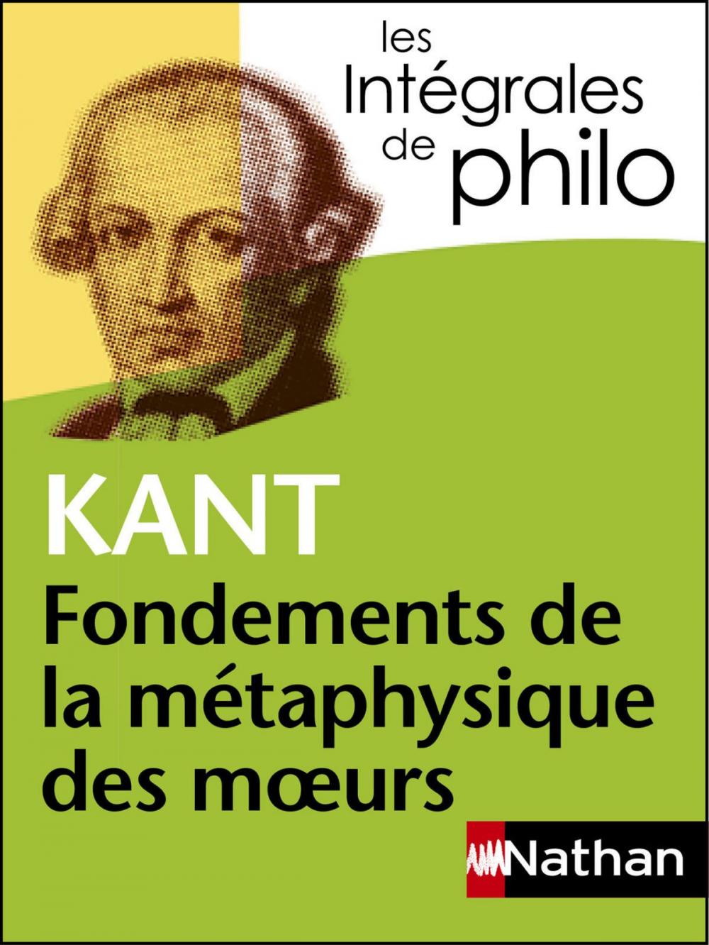 Big bigCover of Intégrales de Philo - KANT, Fondements de la métaphysique des moeurs