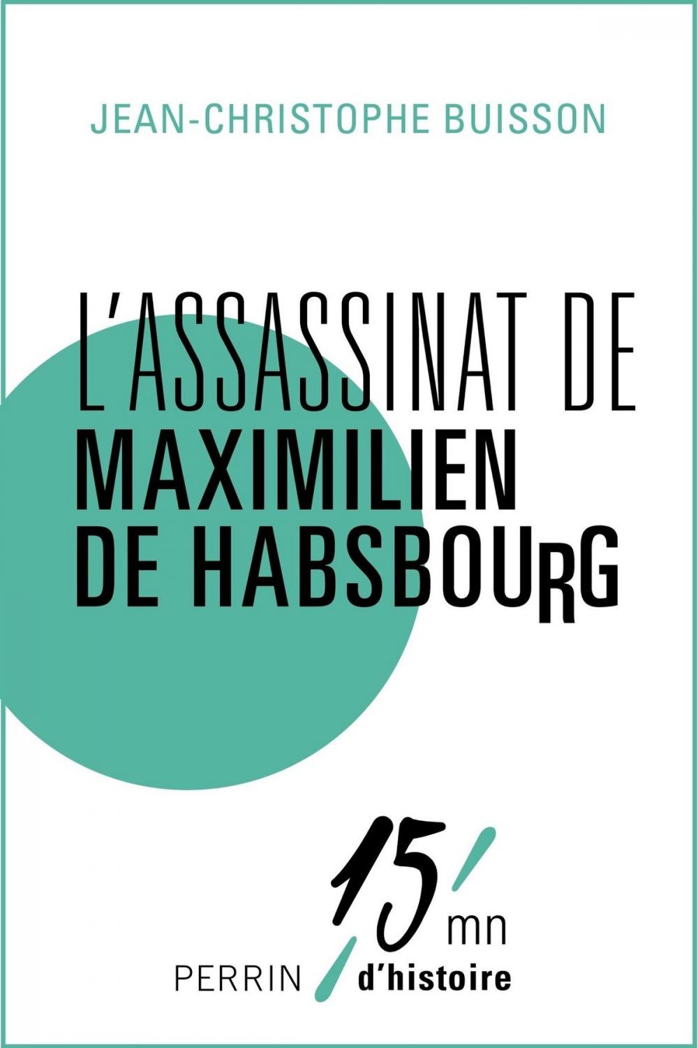 Big bigCover of L'assassinat de Maximilien de Habsbourg