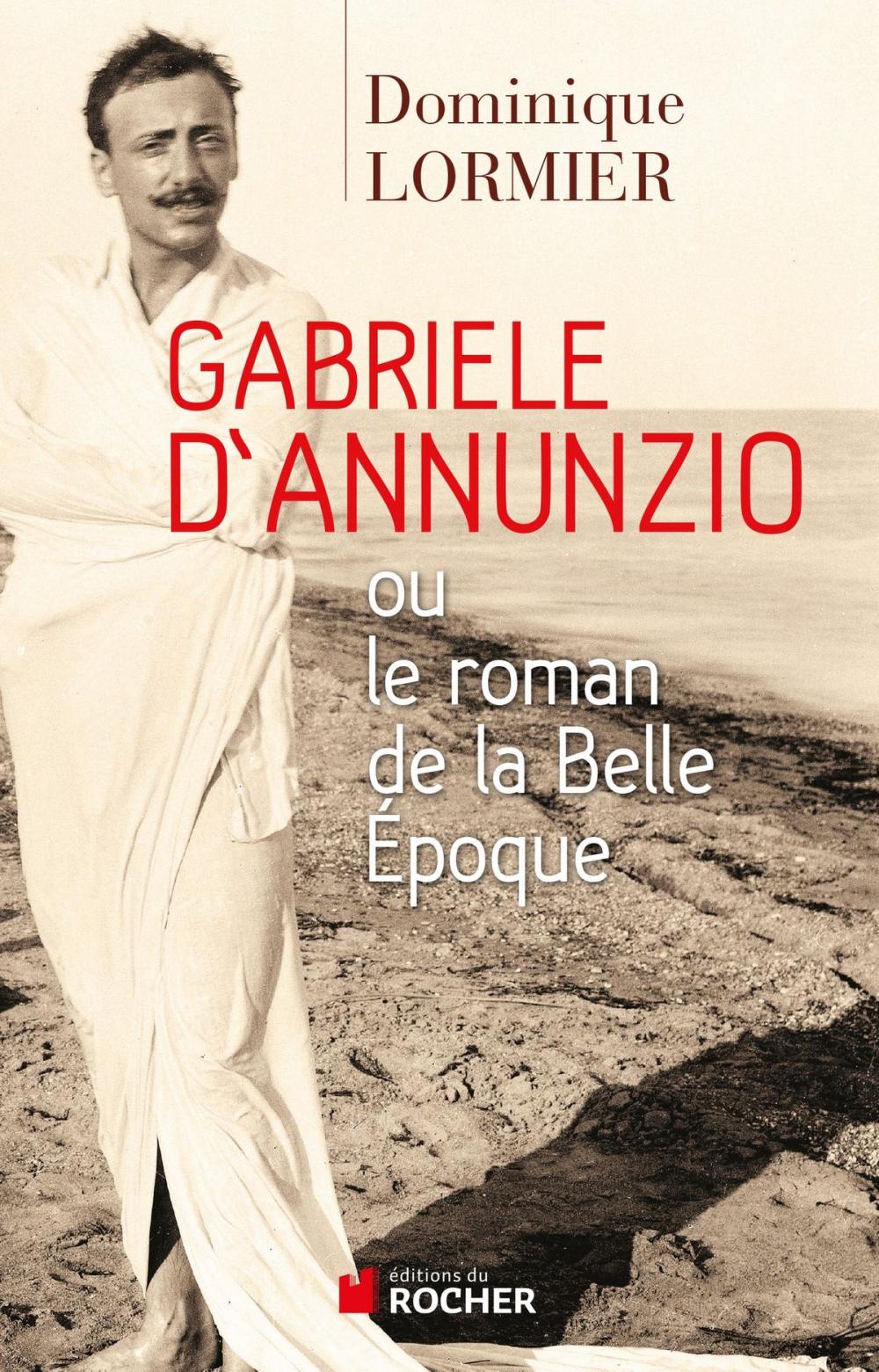 Big bigCover of Gabriele d'Annunzio ou le roman de la Belle Epoque