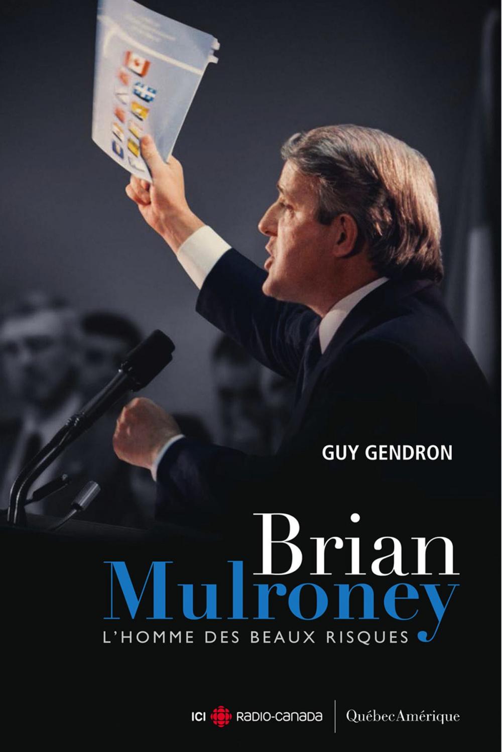 Big bigCover of Brian Mulroney - L'homme des beaux risques