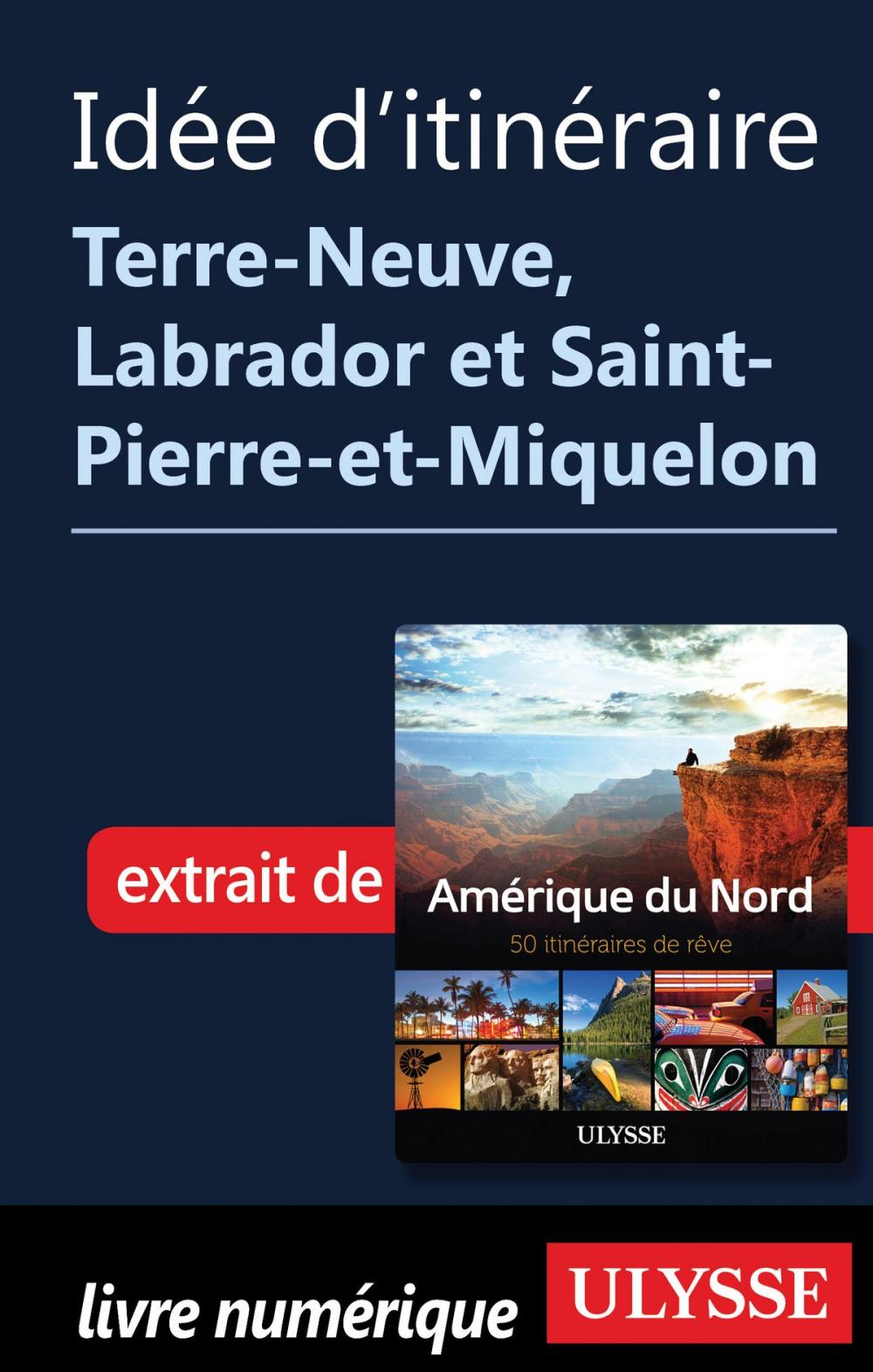 Big bigCover of Itinéraire Terre-Neuve, Labrador et Saint-Pierre-et-Miquelon