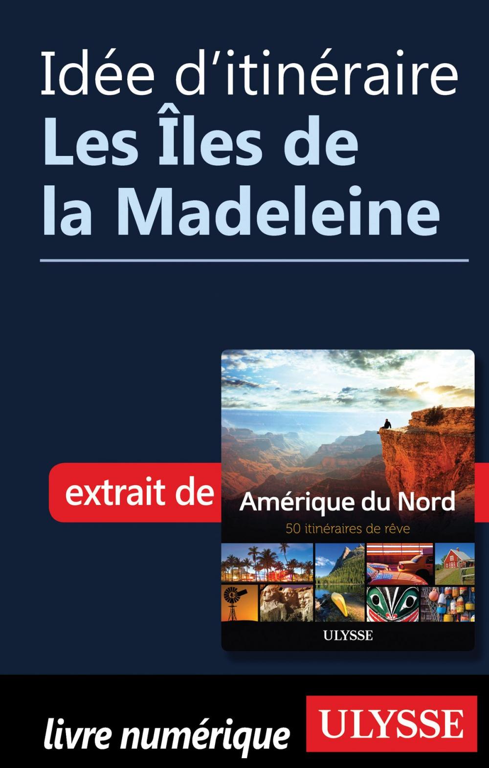 Big bigCover of Idée d'itinéraire - Les Îles de la Madeleine