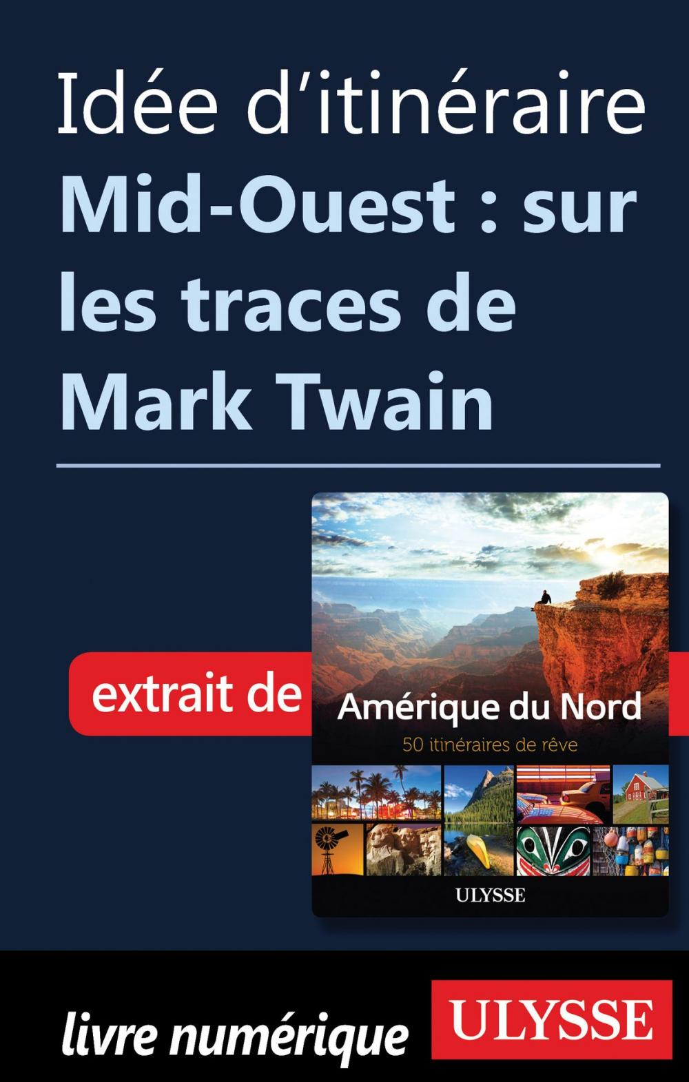 Big bigCover of Idée d'itinéraire - Mid-Ouest: sur les traces de Mark Twain