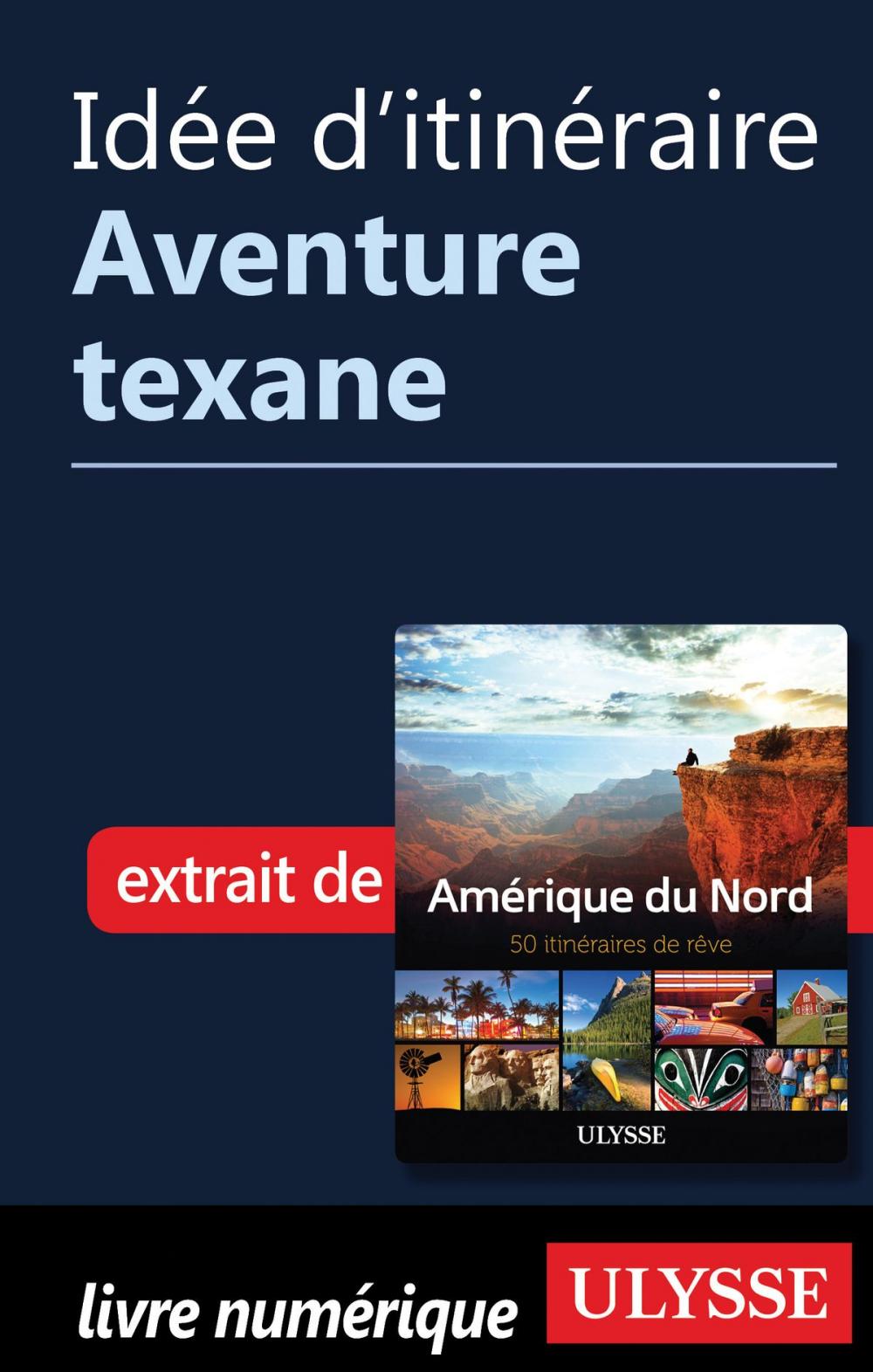 Big bigCover of Idée d'itinéraire - Aventure texane