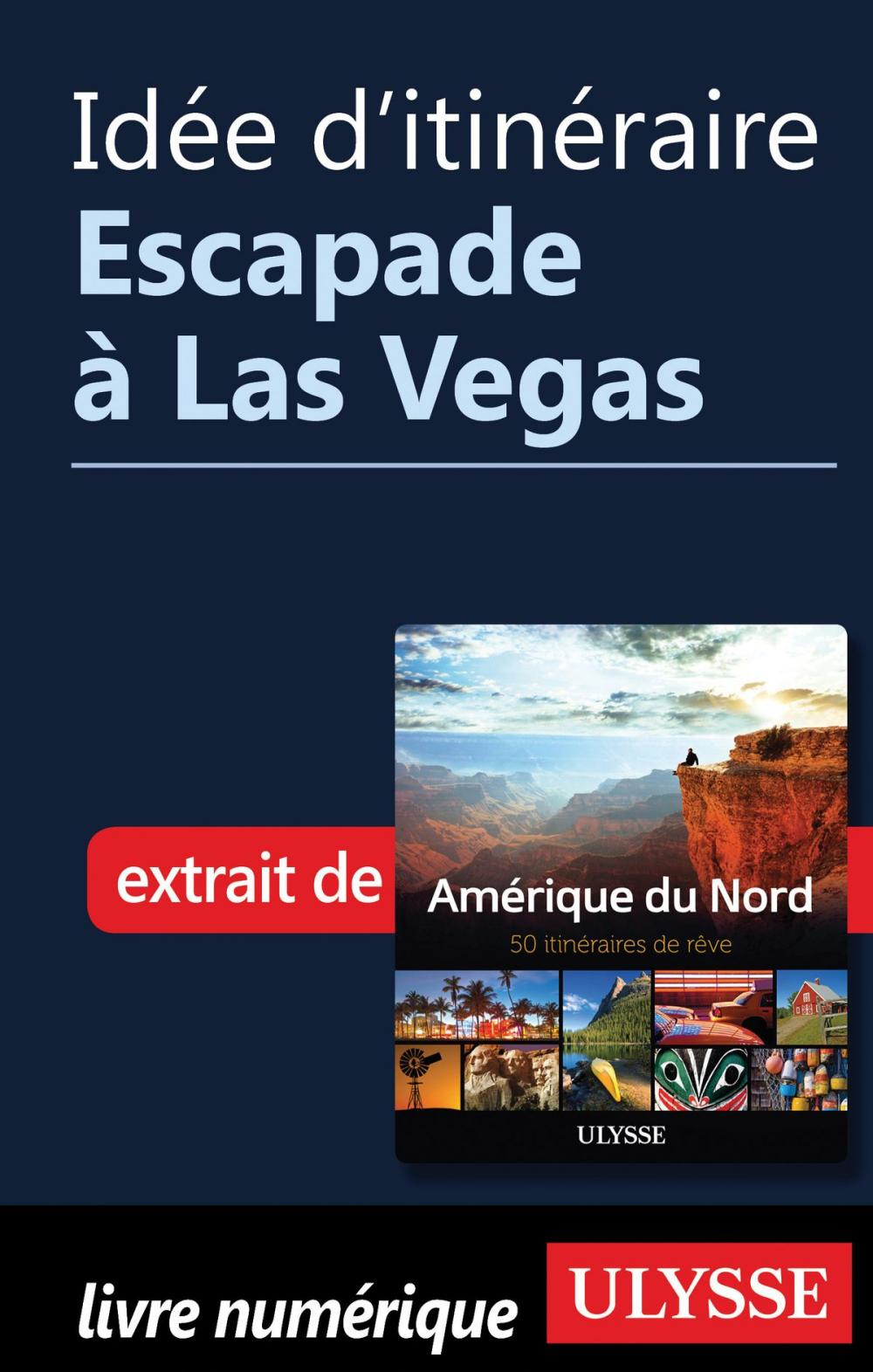 Big bigCover of Idée d'itinéraire - Escapade à Las Vegas