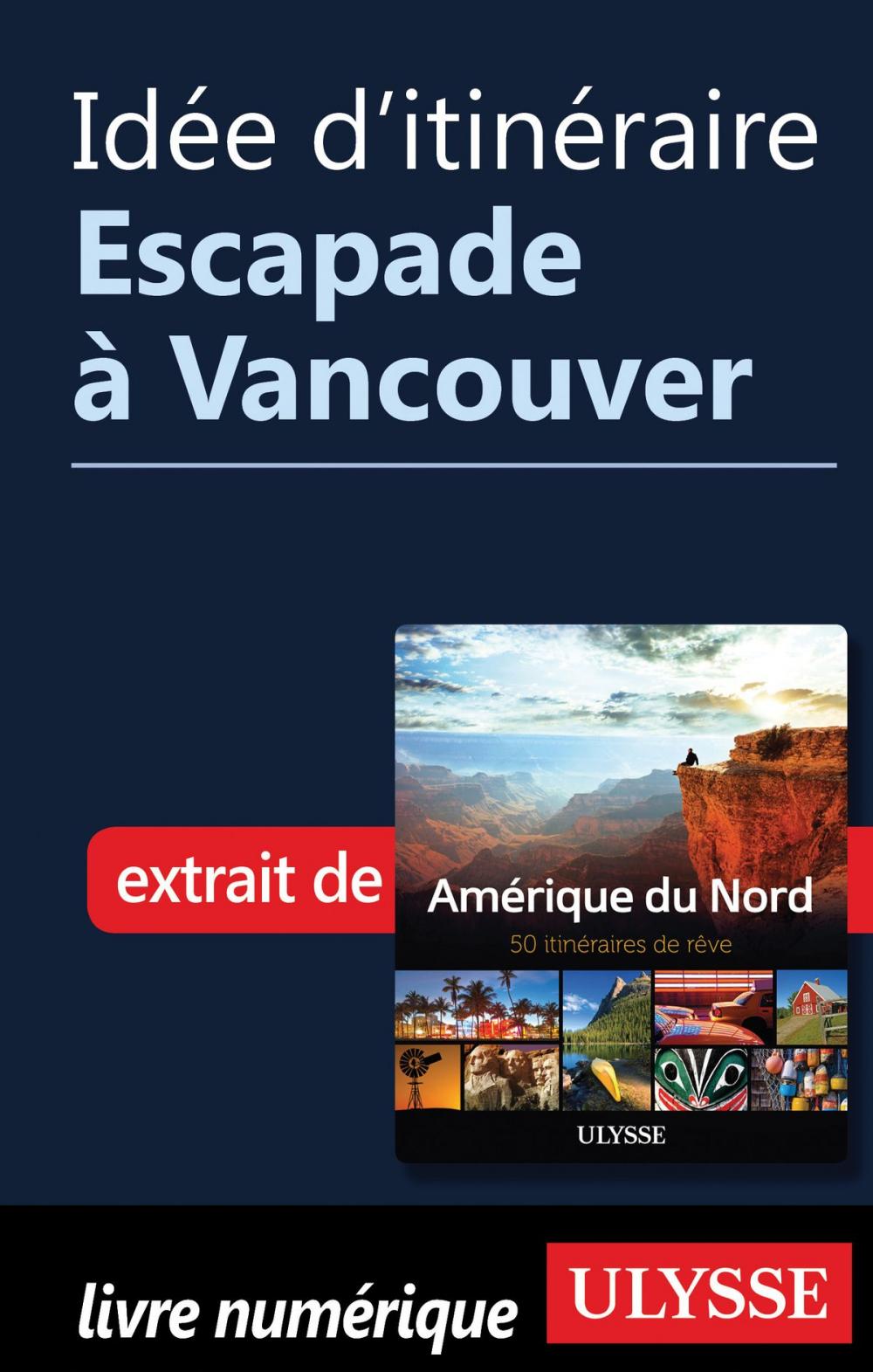 Big bigCover of Idée d'itinéraire - Escapade à Vancouver