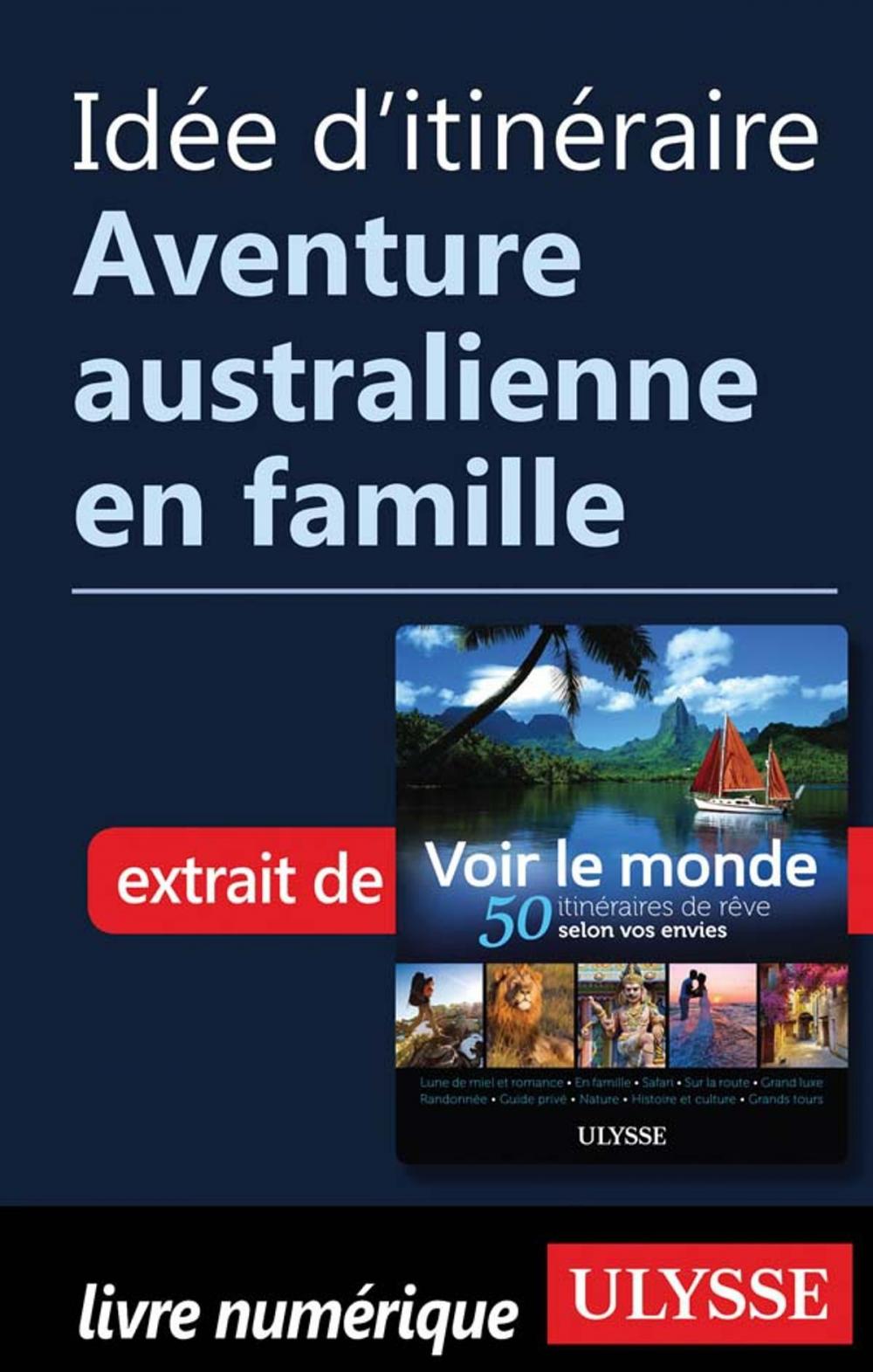 Big bigCover of Idée d'itinéraire - Aventure australienne en famille