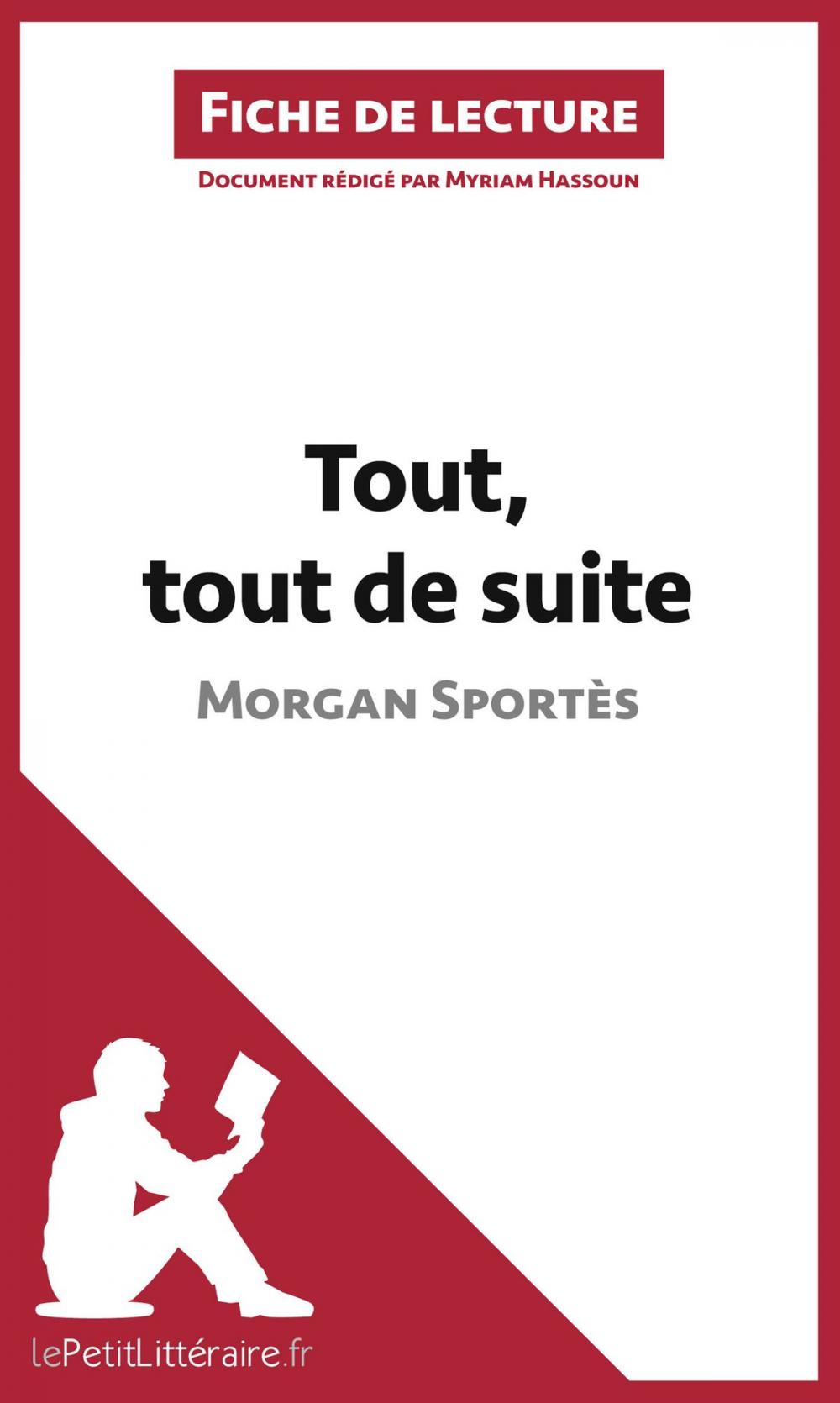 Big bigCover of Tout, tout de suite de Morgan Sportès (Fiche de lecture)