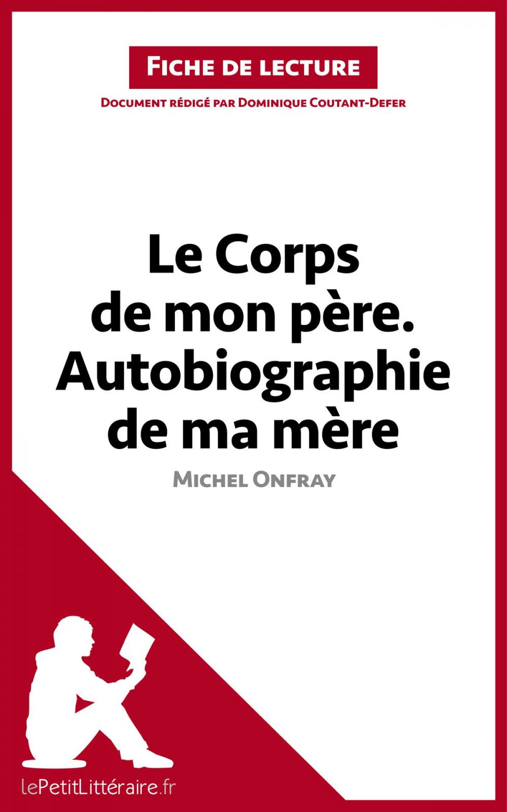 Big bigCover of Le Corps de mon père. Autobiographie de ma mère de Michel Onfray (Fiche de lecture)