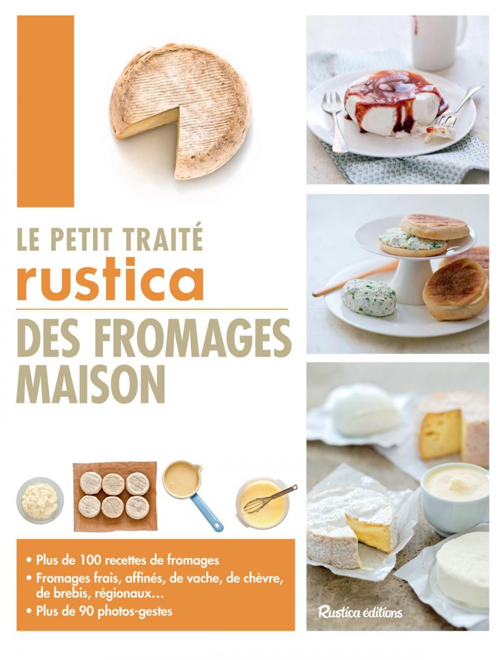 Big bigCover of Le petit traité Rustica des fromages maison