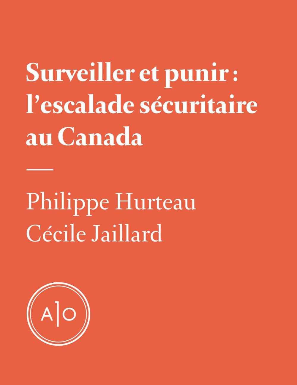 Big bigCover of Surveiller et punir: l’escalade sécuritaire au Canada