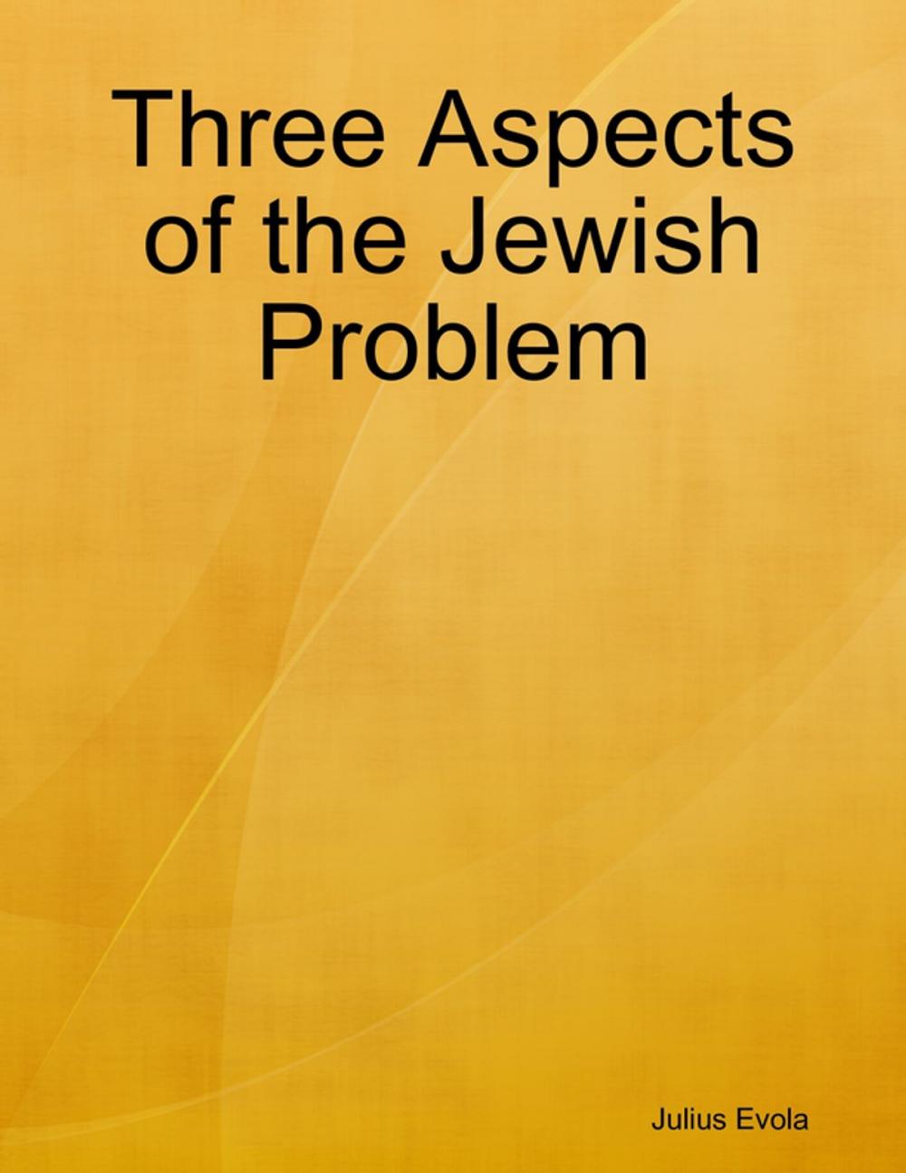 Big bigCover of Three Aspects of the Jewish Problem