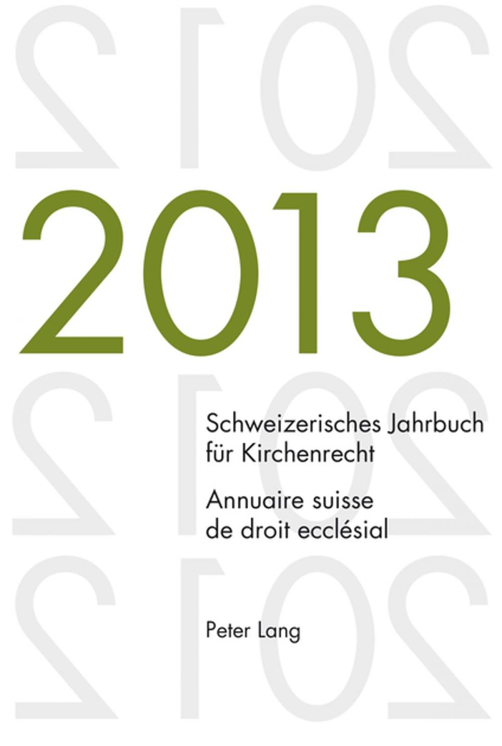 Big bigCover of Schweizerisches Jahrbuch fuer Kirchenrecht. Bd. 18 (2013) / Annuaire suisse de droit ecclésial. Vol. 18 (2013)