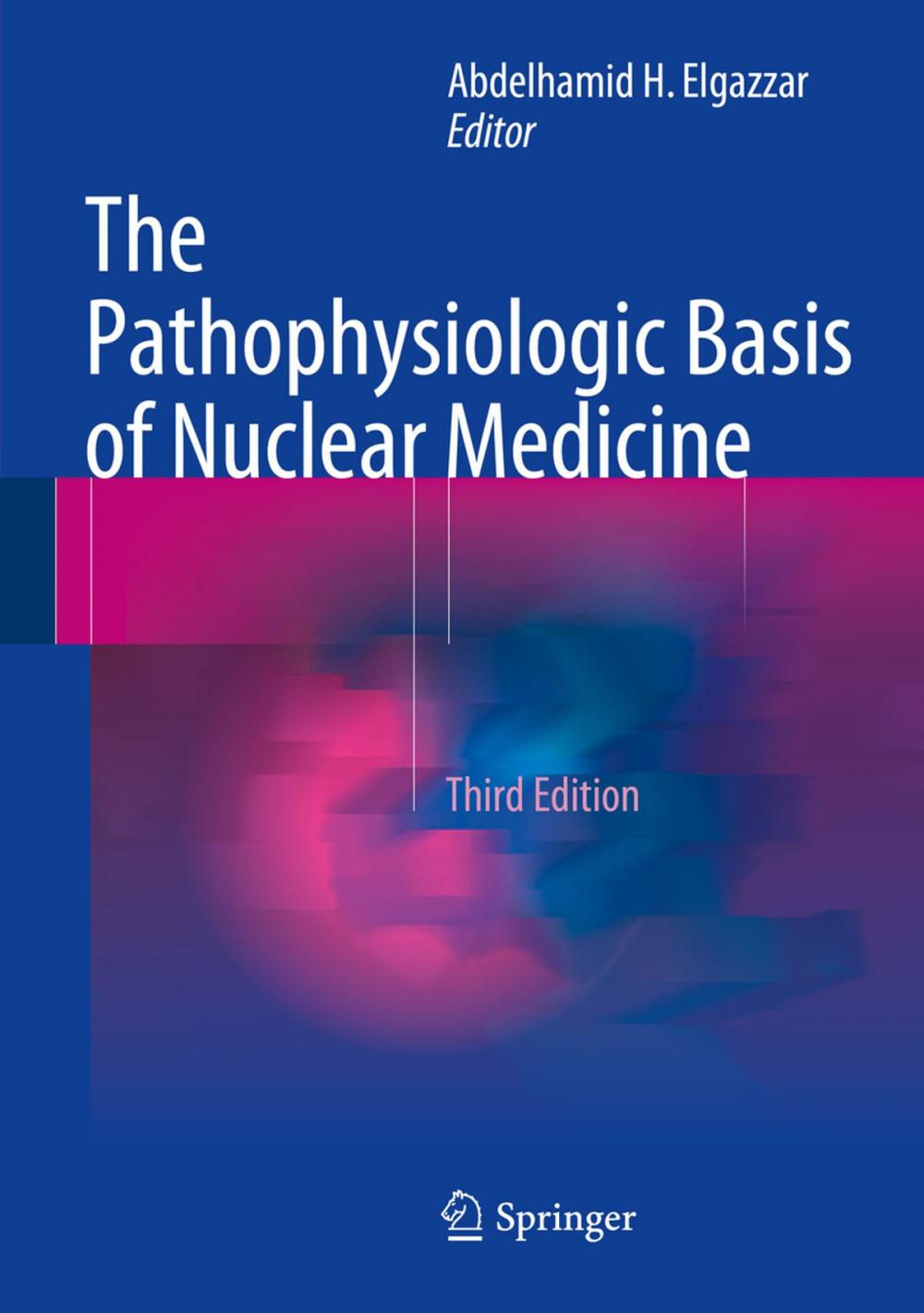 Big bigCover of The Pathophysiologic Basis of Nuclear Medicine