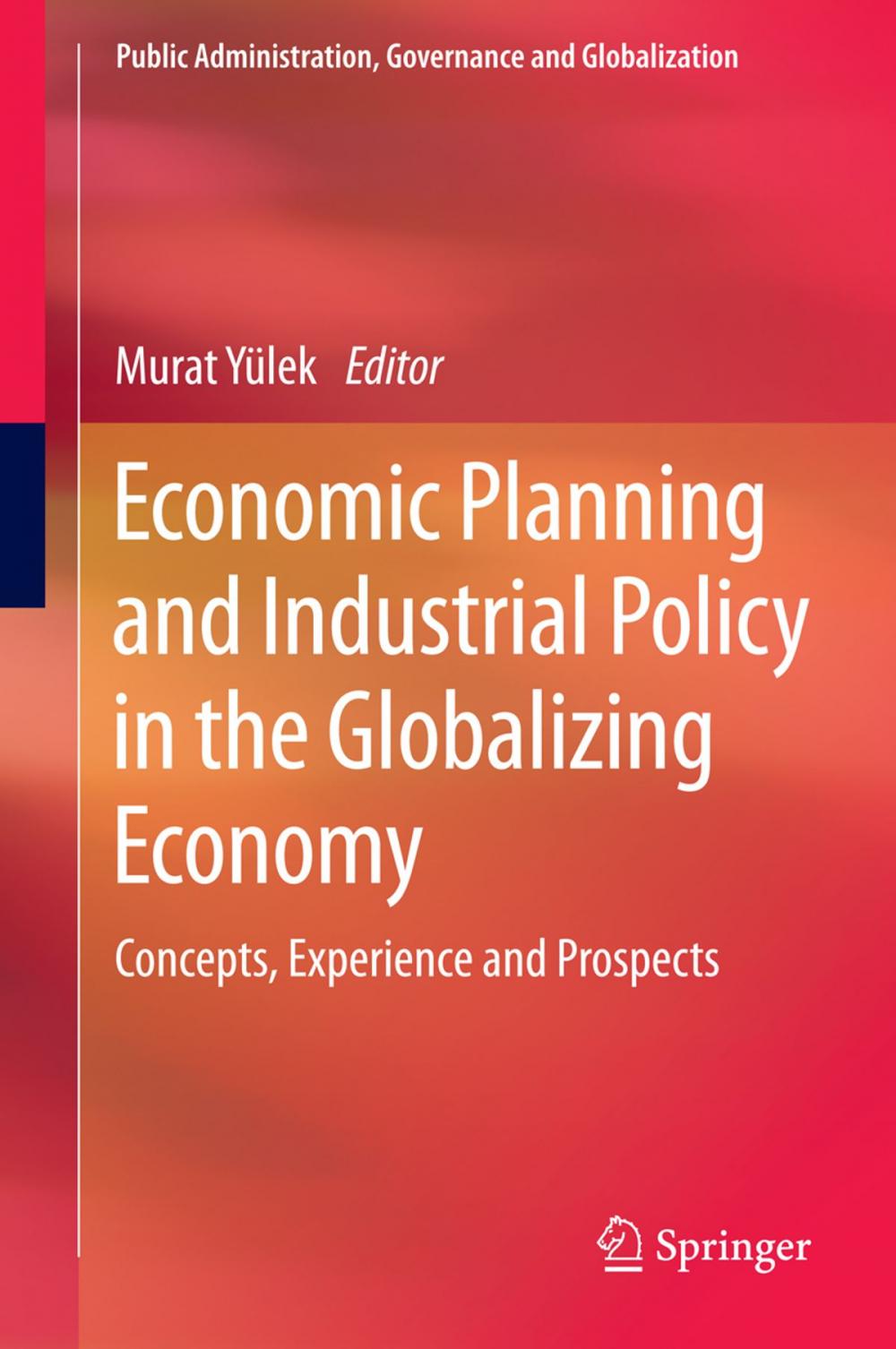 Big bigCover of Economic Planning and Industrial Policy in the Globalizing Economy