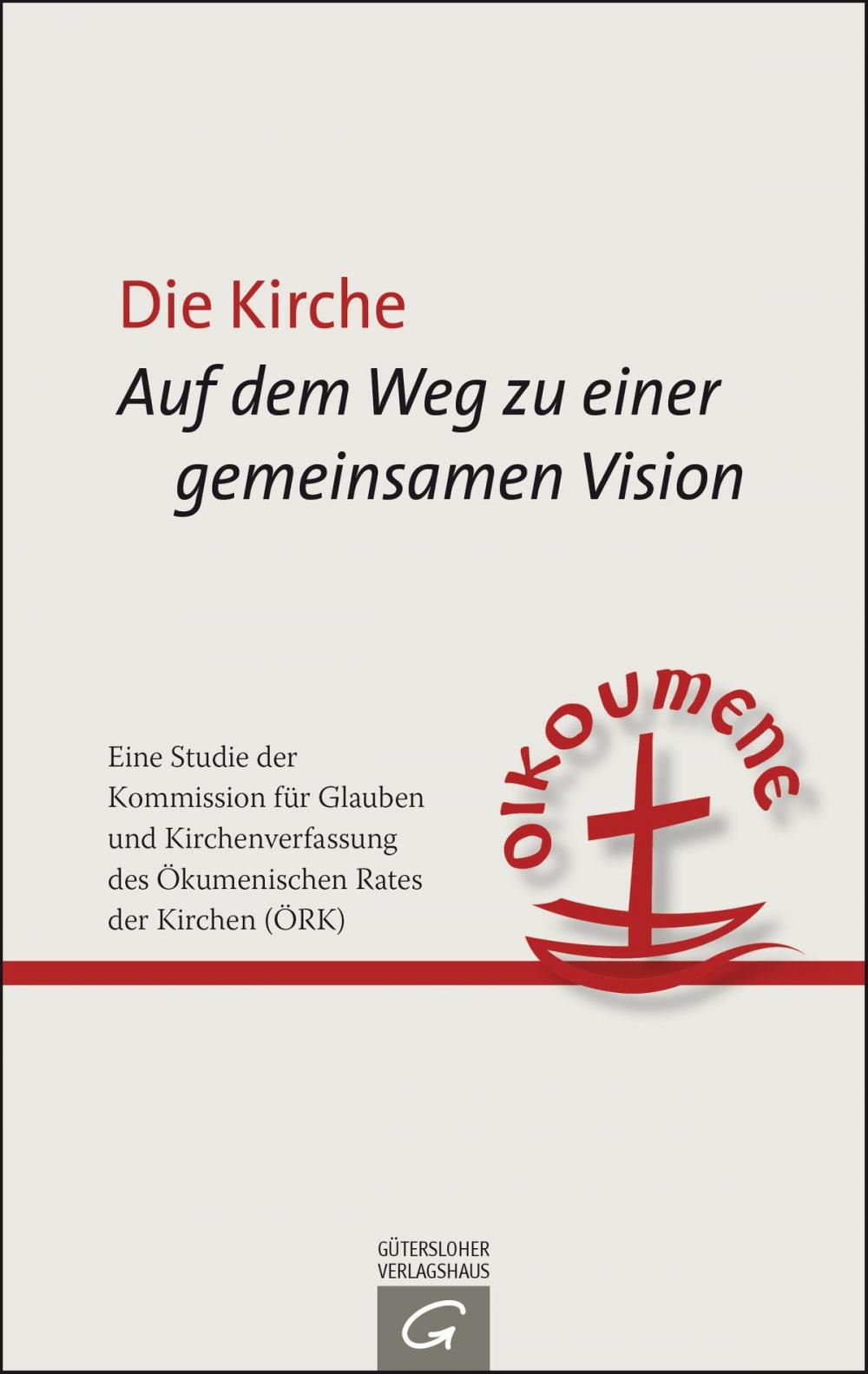 Big bigCover of Die Kirche: Auf dem Weg zu einer gemeinsamen Vision