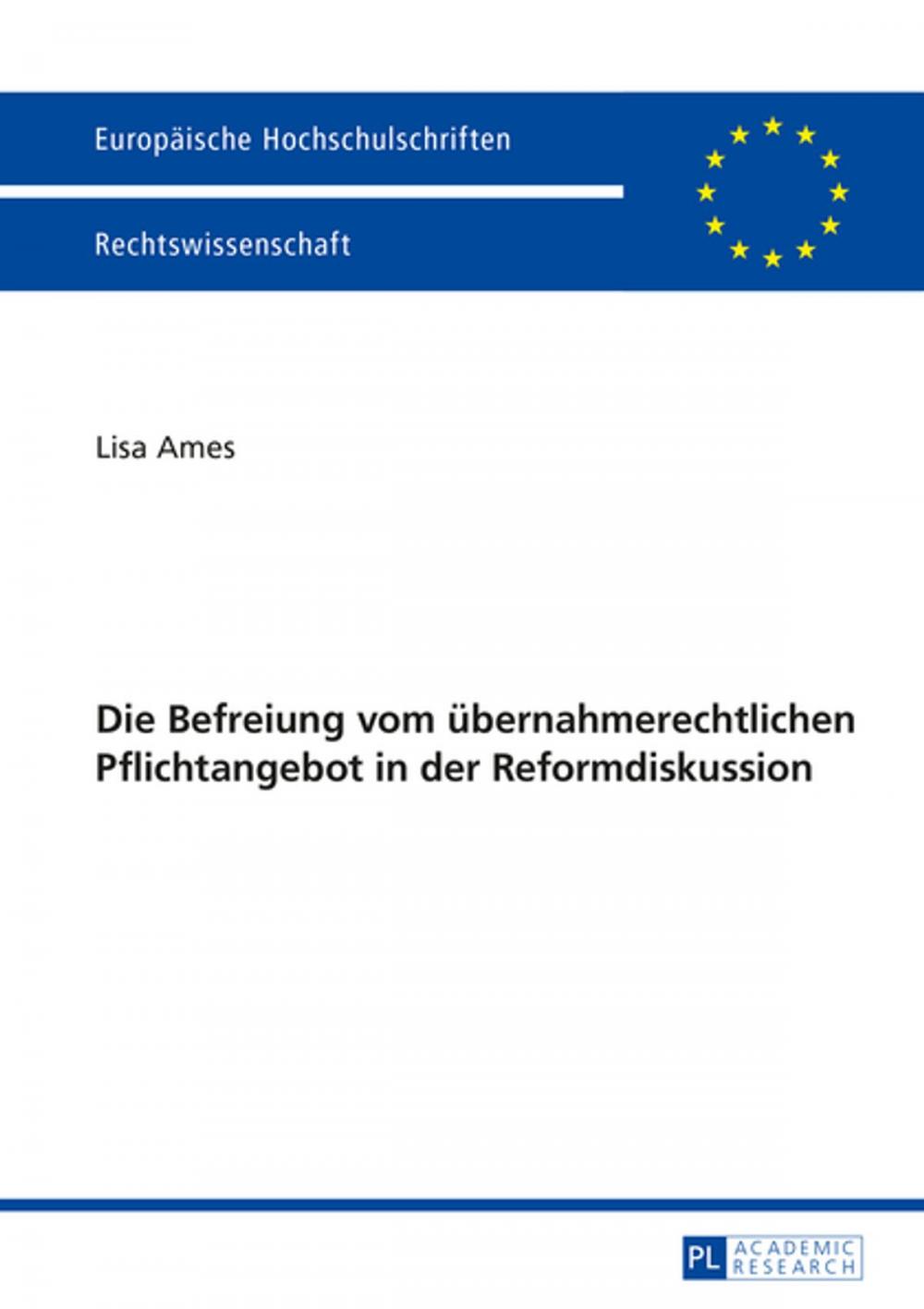 Big bigCover of Die Befreiung vom uebernahmerechtlichen Pflichtangebot in der Reformdiskussion