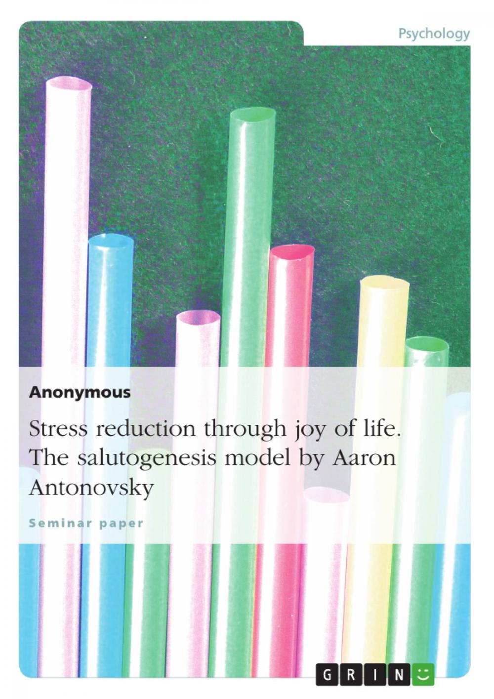 Big bigCover of Stress reduction through joy of life. The salutogenesis model by Aaron Antonovsky