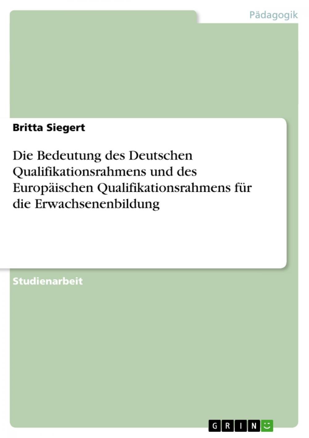 Big bigCover of Die Bedeutung des Deutschen Qualifikationsrahmens und des Europäischen Qualifikationsrahmens für die Erwachsenenbildung