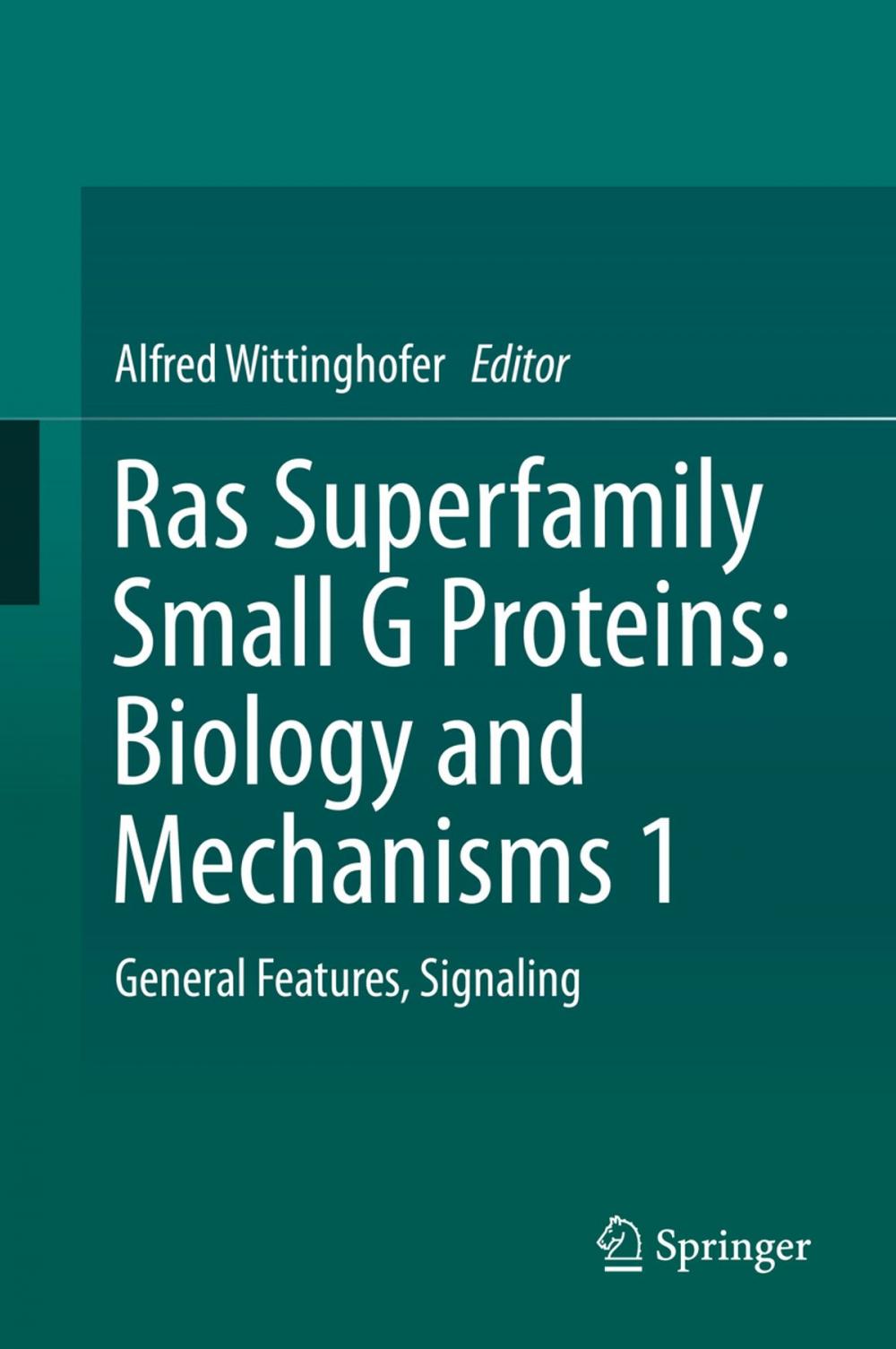 Big bigCover of Ras Superfamily Small G Proteins: Biology and Mechanisms 1