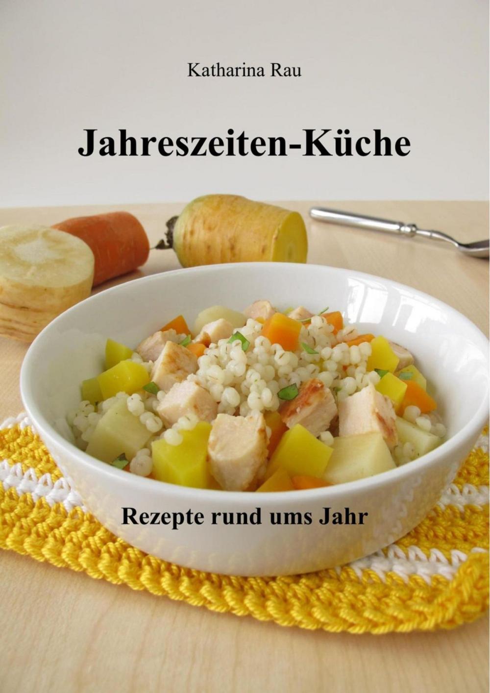 Big bigCover of Jahreszeiten-Küche: Rezepte rund ums Jahr