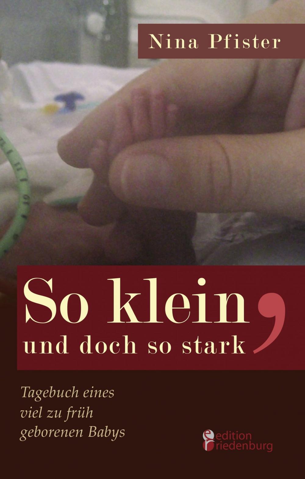 Big bigCover of So klein, und doch so stark - Tagebuch eines viel zu früh geborenen Babys