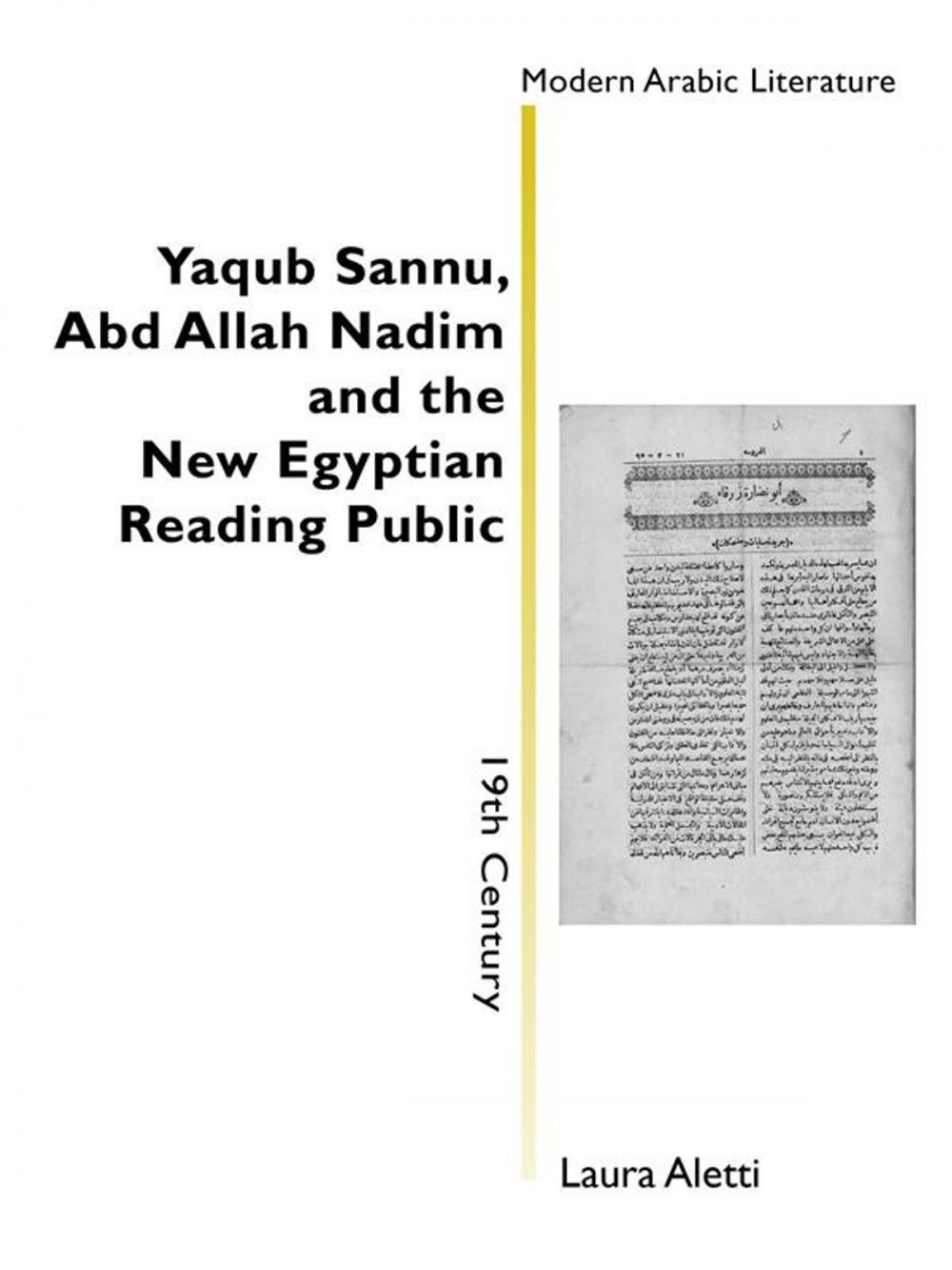 Big bigCover of Yac̔ūb Ṣannū ̒, ̒Abd Allāh Nadīm and the New Egyptian Reading Public