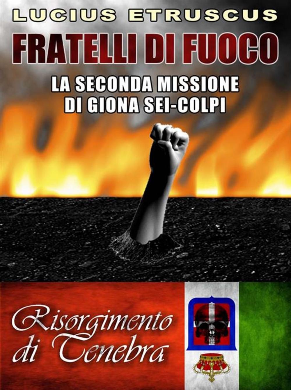 Big bigCover of Fratelli di fuoco (Giona Sei-Colpi 2)