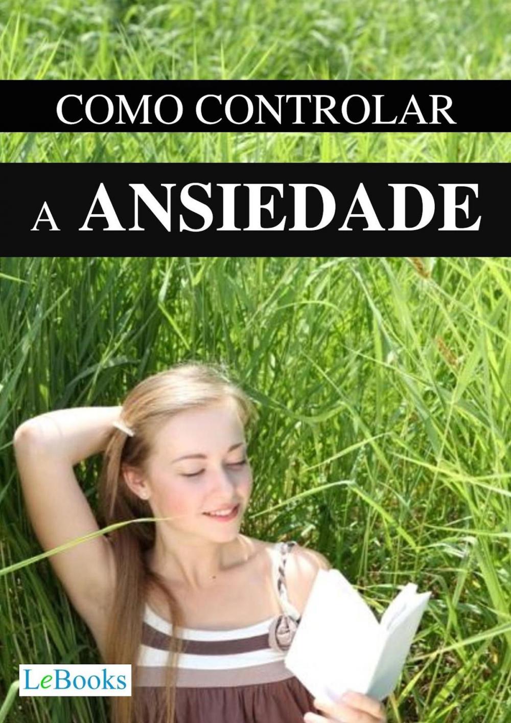 Big bigCover of Como controlar a ansiedade