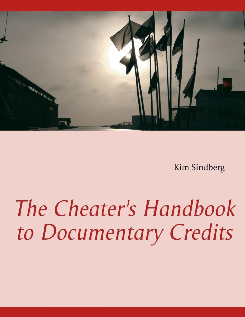 Big bigCover of The Cheater's Handbook to Documentary Credits