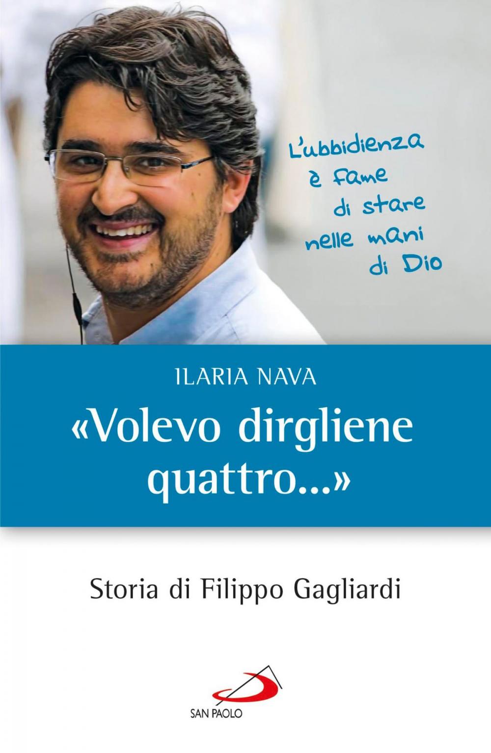 Big bigCover of «Volevo dirgliene quattro...». Storia di Filippo Gagliardi